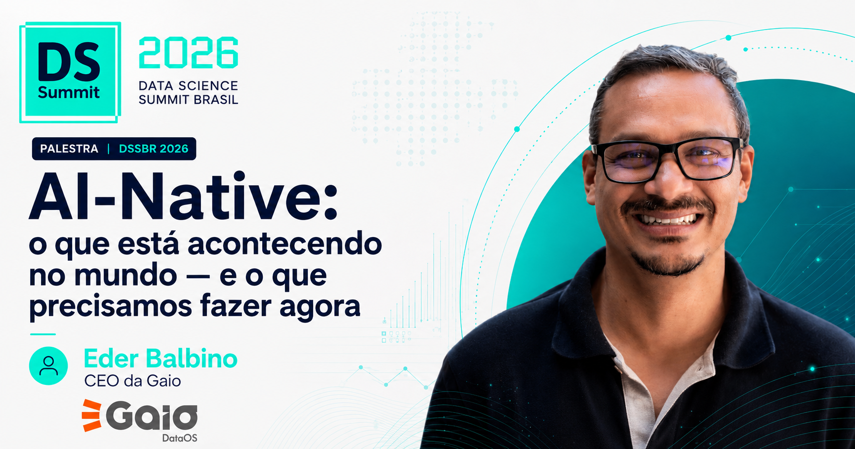 Eder Balbino no DSSBR 2026 — AI-Native: o que está acontecendo no mundo e o que precisamos fazer agora