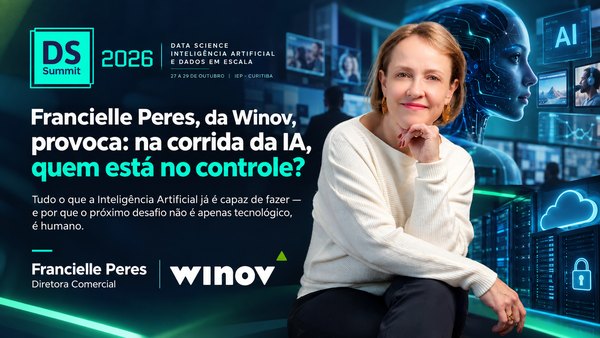 Palestra A Corrida da IA: Quem Está no Controle?, com Francielle Peres, da Winov, no DSSBR 2026